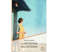Libri Valeria Ancione - La Dittatura Dell'inverno