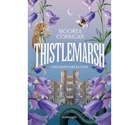 Libri Valeria Bastia - Thistlemarsh. L'inganno delle fate - 2026