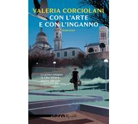Libri Valeria Corciolani - Con l'arte e con l'inganno - 2021