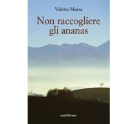 Libri Valeria Massa - Non Raccogliere Gli Ananas