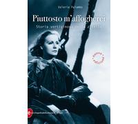 Libri Valeria Palumbo - Piuttosto M'affogherei. Storia Vertiginosa Delle Zitelle