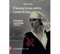 Libri Valeria Palumbo - S'avanza La Mia Ombra A Passi Di Lupa. Romaine Brooks E