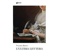Libri Valeria Rizzo - L' Ultima Lettera