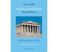 Libri Valerio Giuffrè - Sulla natura. Tertium non datur - 2018