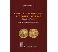 Libri Valerio Marotta - Esercizio E Trasmissione Del Potere Imperiale (Secoli I-