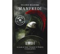Libri Valerio Massimo Manfredi - Eroi: Lo Scudo Di TalosLe Paludi Di HesperiaL'A