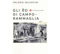 Libri Valerio Valentini - Gli 80 Di Camporammaglia