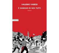 Libri Valerio Varesi - E' Sangue Di Noi Tutti