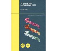 Libri Valerio Vetta - 18 aprile 1948. La Puglia al voto - 2018