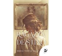 Libri Valle Maria Teresa - La Ragazza Del Destino