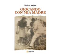 Libri Vallesi Walter - Giocando Con Mia Madre