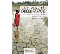 La diversità delle acque. Antropologia di un bene molto comune
