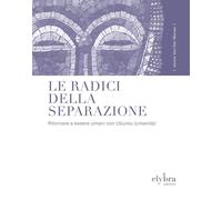 Libri Van Der Merwe Janine - Le Radici Della Separazione. Ritornare A Essere Uma