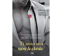 Libri Van Dyken Rachel - Ti Amo Ma Non Ti Credo