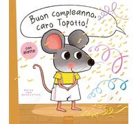 BUON COMPLEANNO, CARO TOPOTTO EDIZ. A COLORI - VAN GENECHTEN GUIDO - Clavis