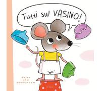 Tutti sul vasino! Ediz. a colori