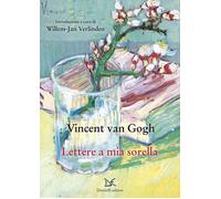 Libri Van Gogh Vincent - Lettere A Mia Sorella