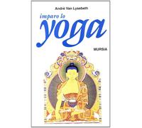 Libri Van Lysebeth André - Imparo Lo Yoga