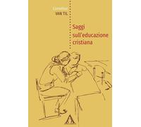 Libri Van Til Cornelius - Saggi Sull'educazione Cristiana