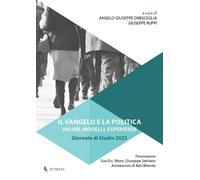 Libri Vangelo E La Politica. Valori, Modelli, Esperienze. Giornate Di Studi 2022