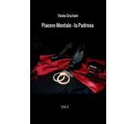 Libri Vania Graziani - La padrona. Piacere mentale - 2019