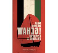 Libri Vanni Bianconi - Wahoo Un'odissea Al Contrario