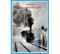Libri Vanni Buttasi - Quel Treno Per Carpi