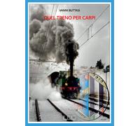 Libri Vanni Buttasi - Quel Treno Per Carpi