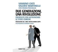 Due generazioni, una rivoluzione. Proposte per affrontare le sfide comuni ...