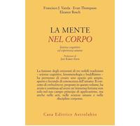 Libri Varela Francisco J. / Thompson Evan / Rosch Eleonor - La Mente E Nel Corpo