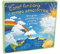 Libri Various - Come Funziona Il Tempo Atmosferico. Una Guida Interattiva Al Cie