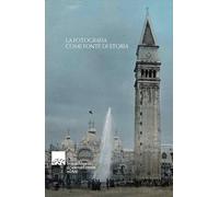 Libri Various - La Fotografia Come Fonte Di Storia