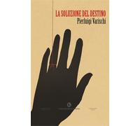 Libri Varischi Pierluigi - La Soluzione Del Destino