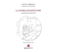 Libri Varriale Laura - La Storia Di Partenope. Quando Da Sirena Divento Citta