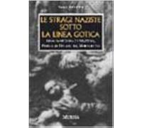 Libri Vasco Ferretti - Le Stragi Naziste Sotto La Linea Gotica. 1944: Sant'Anna