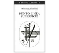 Libri Vasilij Kandinskij - Punto, Linea, Superficie. Contributo All'analisi Degl