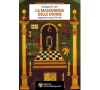 Libri Vatri Giuseppe M. - La Massoneria Delle Donne. Regolamenti E Rituali 1730-