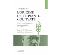 Origine Delle Piante Coltivate. I Centri Di Diffusione Della Diversità Agricola