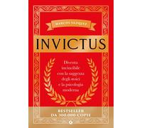 Libri Vázquez Marcos - Invictus. Diventa Invincibile Con La Saggezza Degli Stoic
