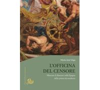 Libri Vega Maria José - L' Officina Del Censore. Misurare Il Dissenso Nella Spag