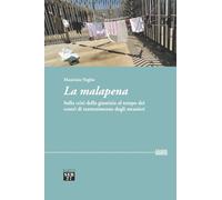 Libri Veglio Maurizio - La Malapena. Sulla Crisi Della Giustizia Al Tempo Dei Ce