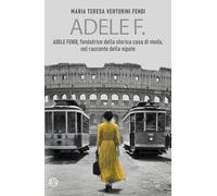Libri Venturini Fendi Maria Teresa - Adele F.