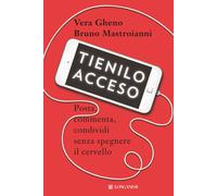 Libri Vera Gheno / Bruno Mastroianni - Tienilo Acceso. Posta, Commenta, Condivid
