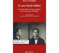 Libri Verdolini Enrico - Il Caso Paolo Fabbri. Il Sacrificio Della Missione Part