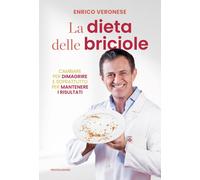 LA DIETA DELLE BRICIOLE - VERONESE ENRICO - MONDADORI