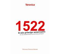 Libri Veronica - 1522. Il Mio Principe Azzurrastro. Mi Sono Innamorata Di Un Nar