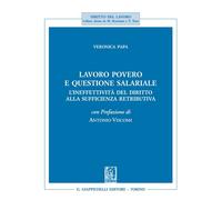 Libri Veronica Papa - Lavoro Povero E Questione Salariale. L'ineffettivita Del D