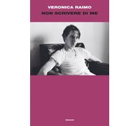 Libri Veronica Raimo - Non Scrivere Di Me