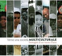 Libri Verso Una Societa Multiculturale. Immagini Di Un Nuovo Paese. Ediz. Italia