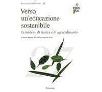 Libri Verso Un'educazione Sostenibile. Ecosistemi Di Ricerca E Di Apprendimento